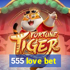 555 love bet